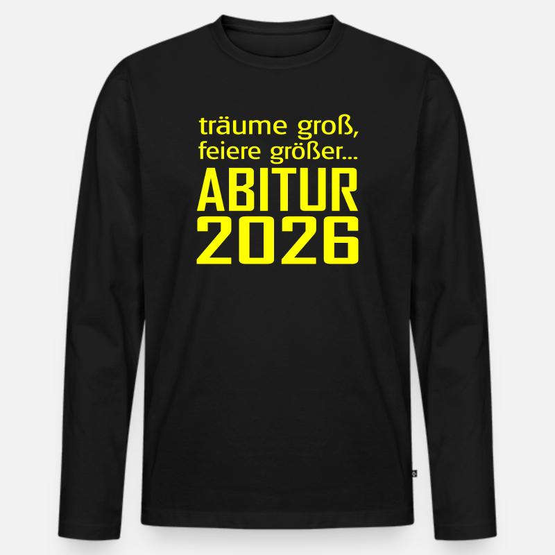Abitur 2026 Träume Groß - Männer Premium Bio Langarmshirt - Schwarz