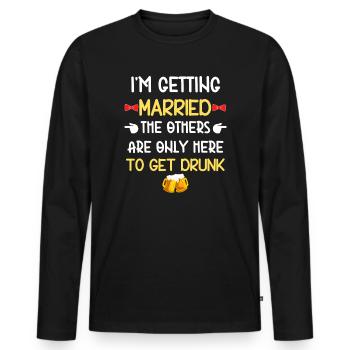 Groom The Others Get Drunk - Men's Premium Organic Long Sleeve Shirt - black - Front - Nico (187cm)