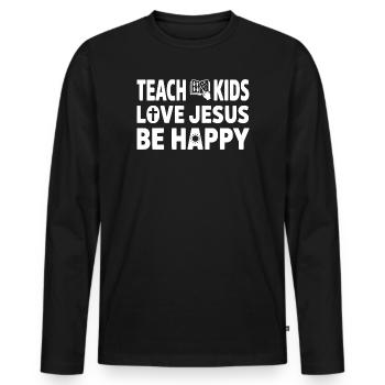 Teach Kids Love Jesus Be Happy Sunday School - Men's Premium Organic Long Sleeve Shirt - black - Front - Nico (187cm)
