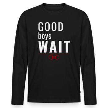 Good Boys Wait – Obedience Reward System - Men's Premium Organic Long Sleeve Shirt - black - Front - Nico (187cm)