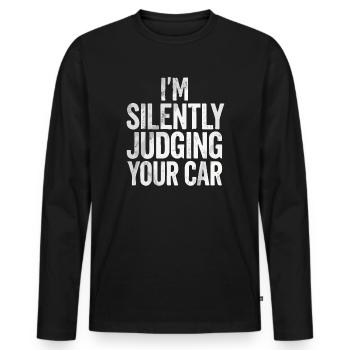 I silently judge your car - Men's Premium Organic Long Sleeve Shirt - black - Front - Nico (187cm)