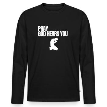 Pray God Hears You Christian Faith Art - Men's Premium Organic Long Sleeve Shirt - black - Front - Nico (187cm)