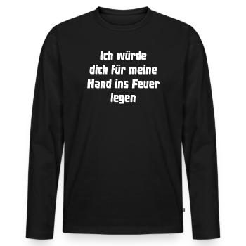 Ich würde dich für meine Hand ins Feuer legen - Männer Premium Bio Langarmshirt - Schwarz - Vorne - Nico (187cm)