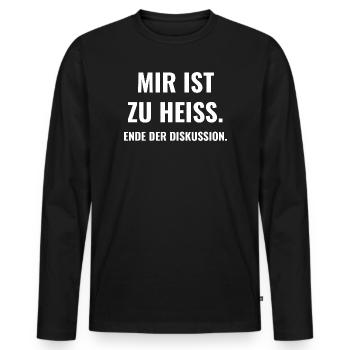 Mir ist zu heiß. Ende der Diskussion. - Männer Premium Bio Langarmshirt - Schwarz - Vorne - Nico (187cm)