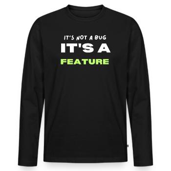 Ce n’est pas un bug, c’est une fonctionnalité - T-shirt manches longues Premium bio Homme - noir - Devant - Nico (187cm)