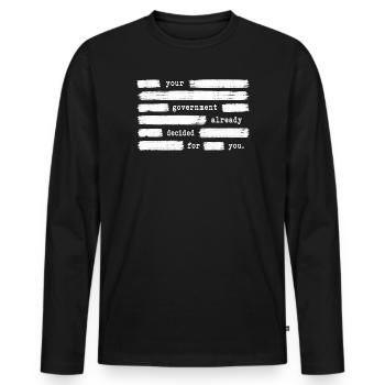 Votre gouvernement a déjà statué en votre faveur. On - T-shirt manches longues Premium bio Homme - noir - Devant - Nico (187cm)