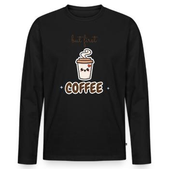 Mais d’abord café, café sucré, Cadeau de la phrase - T-shirt manches longues Premium bio Homme - noir - Devant - Nico (187cm)