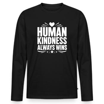 LA BONTÉ HUMAINE L’EMPORTE TOUJOURS - T-shirt manches longues Premium bio Homme - noir - Devant - Nico (187cm)