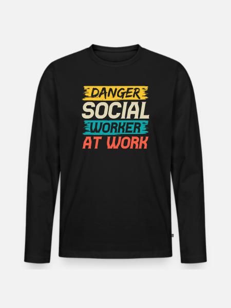 Social Worker Quote Danger Social Worker At Work - Men's Premium Organic Long Sleeve Shirt - black
