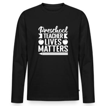 Preschool Teacher Lives Matters Daycare Teacher - Männer Premium Bio Langarmshirt - Schwarz - Vorne - Nico (187cm)