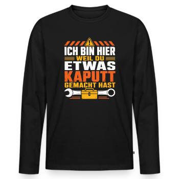 Ich Bin Hier Weil Du Etwas Kaputt Gemacht Hast - Männer Premium Bio Langarmshirt - Schwarz - Vorne - Nico (187cm)
