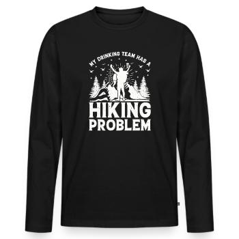 My drinking team has a hiking problem - Funny Hiki - Men's Premium Organic Long Sleeve Shirt - black - Front - Nico (187cm)
