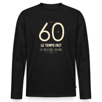 60 Ans Le Temps Fait Les Meilleures Éditions - T-shirt manches longues Premium bio Homme - noir - Devant - Nico (187cm)