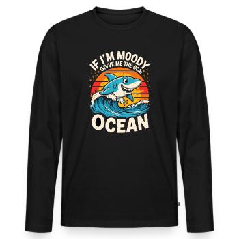 IF IM MOODY GIVVE ME THE OCEAN Funny Shark Ocean - Men's Premium Organic Long Sleeve Shirt - black - Front - Nico (187cm)