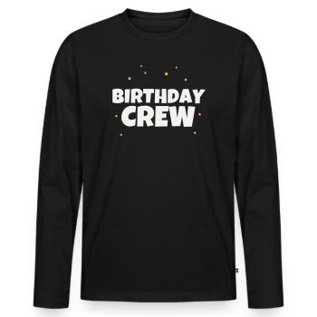 Birthday Crew Birthday Party Team Celebrate Group - Men's Premium Organic Long Sleeve Shirt - black - Front - Nico (187cm)