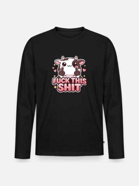 Cow Fuck This Shit - Men's Premium Organic Long Sleeve Shirt - black