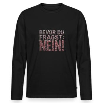 Bevor du fragst Nein Statement - Männer Premium Bio Langarmshirt - Schwarz - Vorne - Nico (187cm)