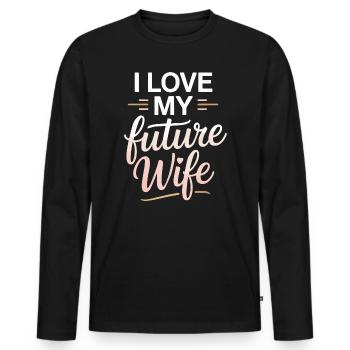 I Love My Future Wife Romantic Gift - Men's Premium Organic Long Sleeve Shirt - black - Front - Nico (187cm)