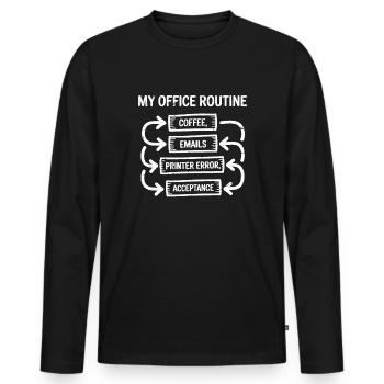 my office routine coffee emails printer error - Men's Premium Organic Long Sleeve Shirt - black - Front - Nico (187cm)