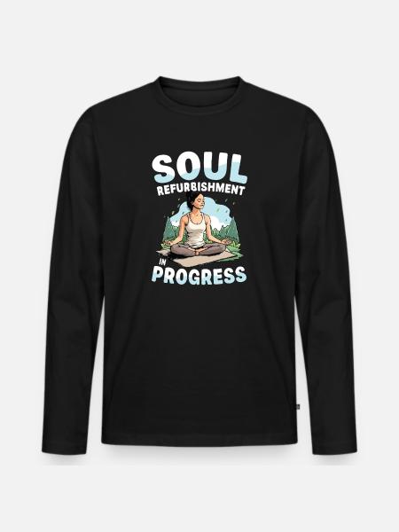 Soul Refurbishment In Progress Yoga Meditation - Men's Premium Organic Long Sleeve Shirt - black