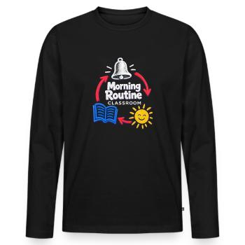 Morning Routine Classroom Teacher Back to School - Men's Premium Organic Long Sleeve Shirt - black - Front - Nico (187cm)