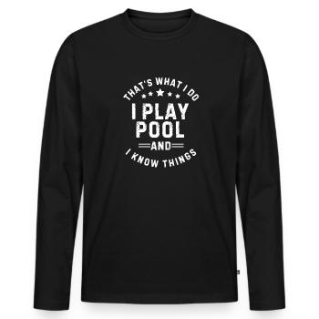 I Play Pool And Know Things Billiards Gift - Men's Premium Organic Long Sleeve Shirt - black - Front - Nico (187cm)