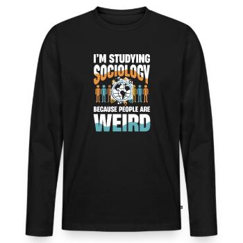 I Am Studying Sociology Because People Are Weird - Männer Premium Bio Langarmshirt - Schwarz - Vorne - Nico (187cm)