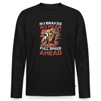 No Brakes No Fear Full Speed Ahead Horse Racing - Men's Premium Organic Long Sleeve Shirt - black - Front - Nico (187cm)