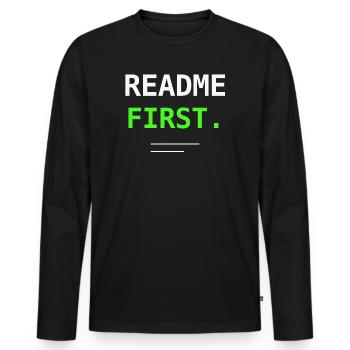 README First Programmierer IT Humor Nerd Geschenk! - Männer Premium Bio Langarmshirt - Schwarz - Vorne - Nico (187cm)