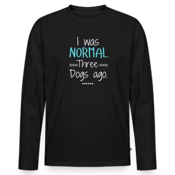 I Was Normal 3 Dogs Ago Funny Dog Lover - Men's Premium Organic Long Sleeve Shirt - black - Front - Nico (187cm)
