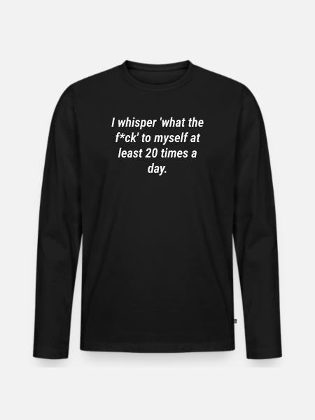 Tägliches F-Wort-Selbstgesprächszitat - Männer Premium Bio Langarmshirt - Schwarz