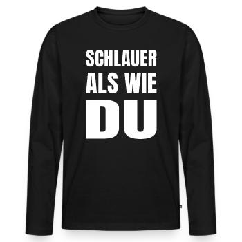 SCHLAUER ALS WIE DU - Männer Premium Bio Langarmshirt - Schwarz - Vorne - Nico (187cm)