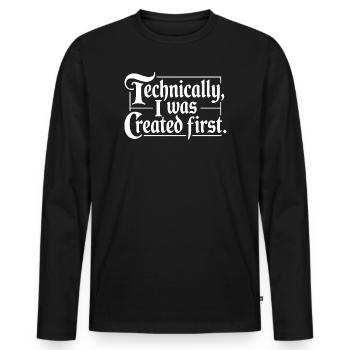 Techniquement, j’ai été créé en premier - T-shirt manches longues Premium bio Homme - noir - Devant - Nico (187cm)
