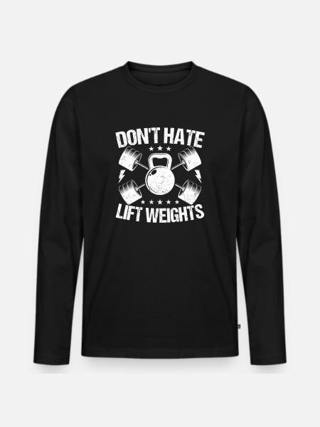 Powerlifting Bodybuilder Don´t Hate Lift Weights - Männer Premium Bio Langarmshirt - Schwarz