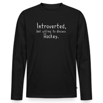 Introvert Hockey Player Funny Hockey Gift - Men's Premium Organic Long Sleeve Shirt - black - Front - Nico (187cm)