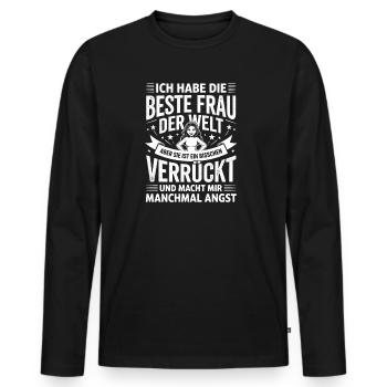  Ich Habe Die Beste Frau Der Welt Aber Sie Ist Ein - Männer Premium Bio Langarmshirt - Schwarz - Vorne - Nico (187cm)