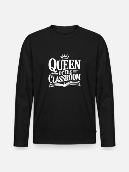 Queen Of The Classroom - Men's Premium Organic Long Sleeve Shirt - black