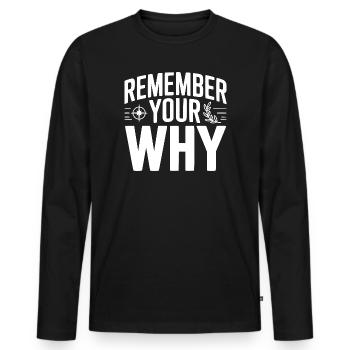 Erinnere dich an dein Warum - Männer Premium Bio Langarmshirt - Schwarz - Vorne - Nico (187cm)