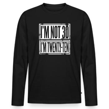 I'm not 30 Im 20 Ten Birthday - Männer Premium Bio Langarmshirt - Schwarz - Vorne - Nico (187cm)