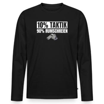 Fußballtrainer 10% Taktik 90% Rumschreien - Männer Premium Bio Langarmshirt - Schwarz - Vorne - Nico (187cm)