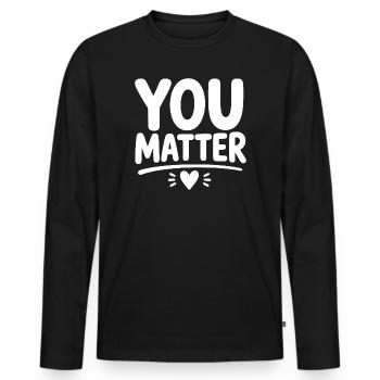 You Matter – Ermutigendes Mental Health Statement - Männer Premium Bio Langarmshirt - Schwarz - Vorne - Nico (187cm)