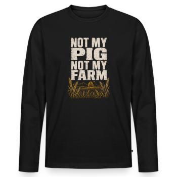 Not My Pig Not My Farm Bauernhof Schweine - Männer Premium Bio Langarmshirt - Schwarz - Vorne - Nico (187cm)