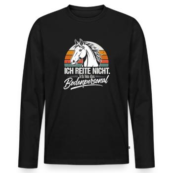  Ich Reite Nicht Ich Bin Das Bodenpersonal Pferd - Männer Premium Bio Langarmshirt - Schwarz - Vorne - Nico (187cm)