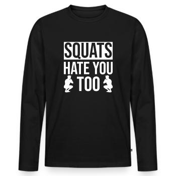 Gym Junkies Squats Hate You Too Calisthenics - Männer Premium Bio Langarmshirt - Schwarz - Vorne - Nico (187cm)