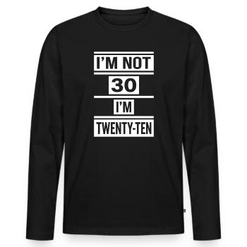 Je n’ai pas 30 ans, j’ai 20 ans dix ans - T-shirt manches longues Premium bio Homme - noir - Devant - Nico (187cm)