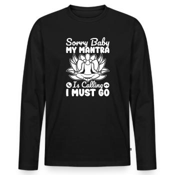 Pilates Enthusiasts Mantra Is Calling I Must Go - Men's Premium Organic Long Sleeve Shirt - black - Front - Nico (187cm)