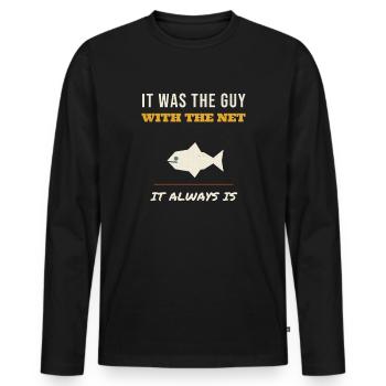 Pêche C’était le gars avec le filet Drôle de pêcheur F - T-shirt manches longues Premium bio Homme - noir - Devant - Nico (187cm)