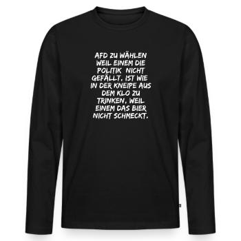 AFD WÄHLEN IST WIE AUS DEM KLO TRINKEN, FCK NZS  - Männer Premium Bio Langarmshirt - Schwarz - Vorne - Nico (187cm)