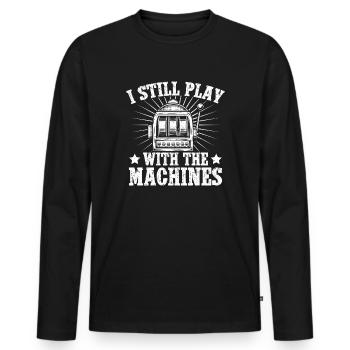 Casino Gambler I Still Play With Machines Gambling - Männer Premium Bio Langarmshirt - Schwarz - Vorne - Nico (187cm)