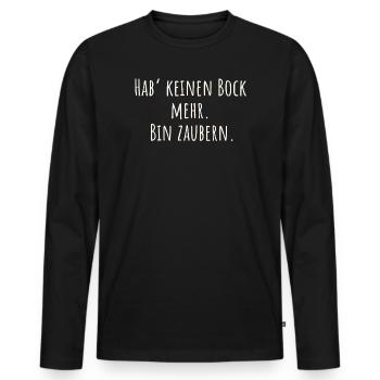 C’est drôle de dire – je n’en ai plus envie. Bin Zaubern - T-shirt manches longues Premium bio Homme - noir - Devant - Nico (187cm)